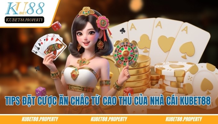 Baccarat Kubet88 – Chi Tiết Cách Chơi Từ Cơ Bản Đến Nâng Cao Tips đặt cược ăn chắc từ cao thủ của nhà cái Kubet