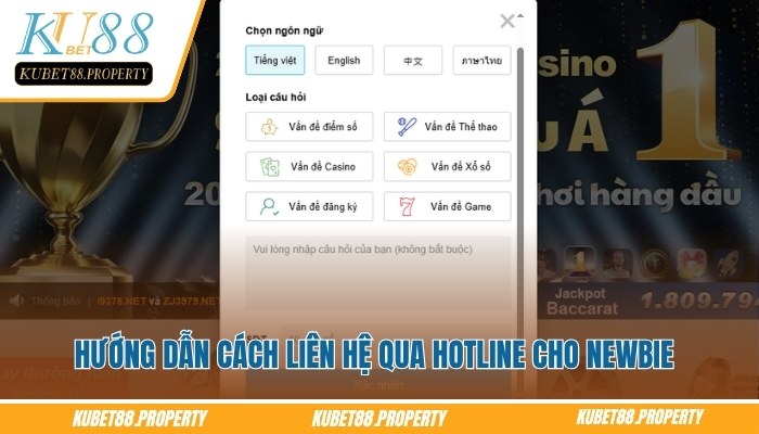 Hướng dẫn cách liên hệ Kubet qua hotline cho newbie