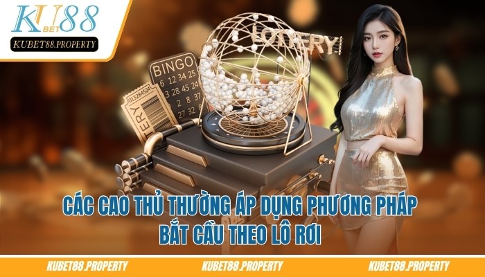 Bí Kíp Soi Cầu Miền Nam Chuẩn Xác Mỗi Ngày Cùng Kubet88 Áp dụng phương pháp soi cầu miền Nam theo lô rơi