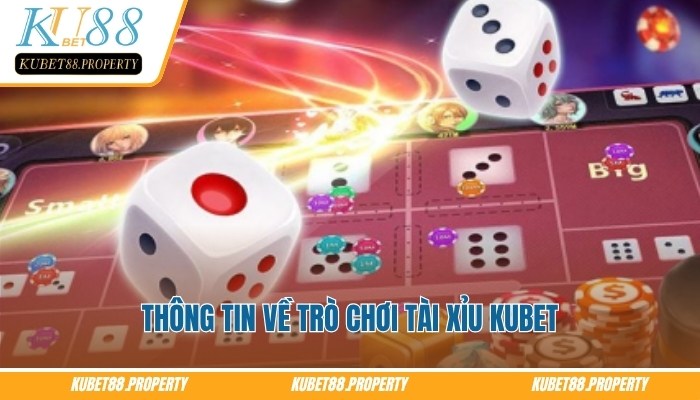 Tài Xỉu Kubet – Khám Phá Cách Chơi Và Mẹo Vào Cửa Chuẩn Thông tin về trò chơi tài xỉu Kubet