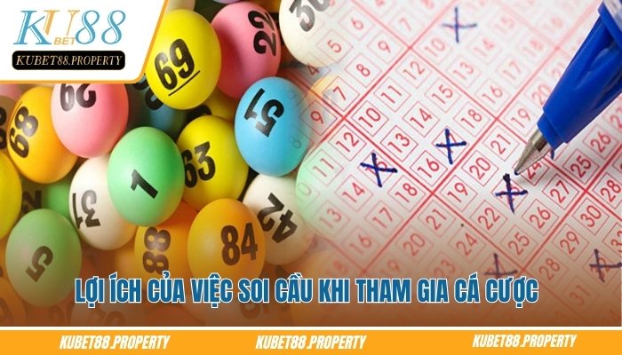 Soi Cầu Miền Bắc – Tips Dự Đoán Cặp Lô Nổi Bật Hôm Nay Lợi ích của việc soi cầu khi tham gia cá cược