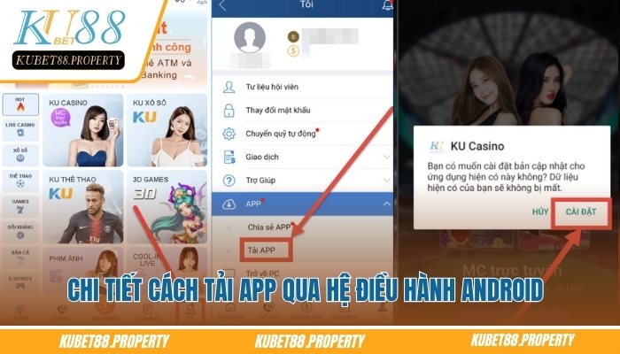 Tải Kubet88 - Thế Giới Cá Cược Nằm Trong Tầm Tay Của Bạn Chi tiết cách tải app qua hệ điều hành Android